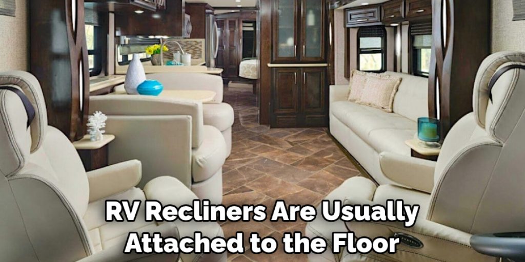 RV Recliners Are Usually Attached to the Floor
