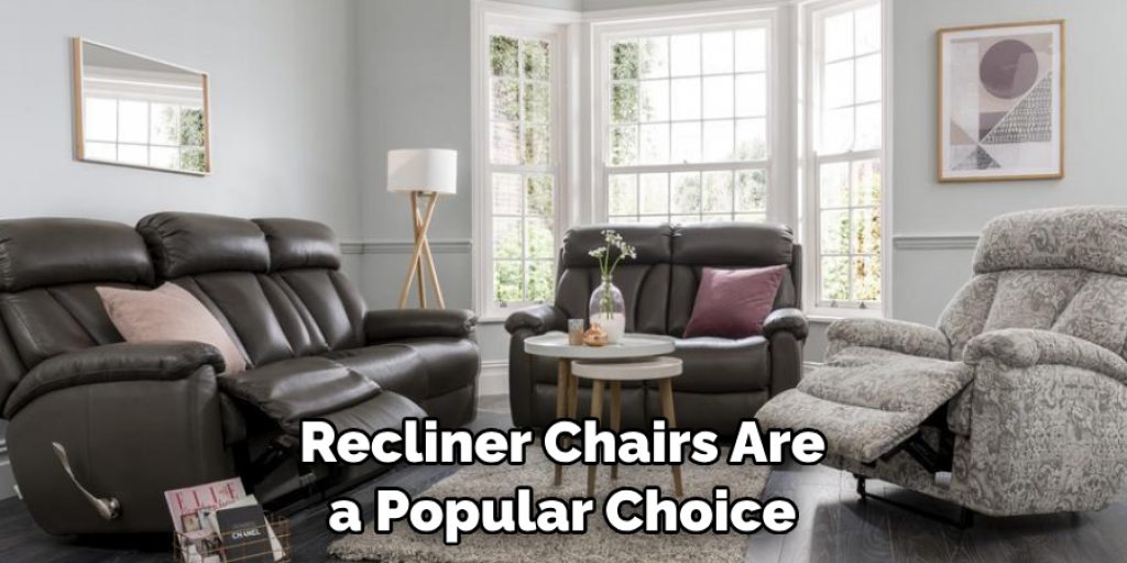 Recliner Chairs Are a Popular Choice