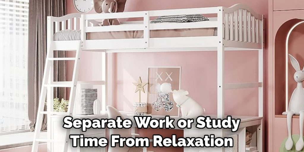 Separate Work or Study Time From Relaxation