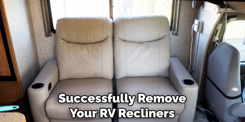 Successfully Remove Your RV Recliners