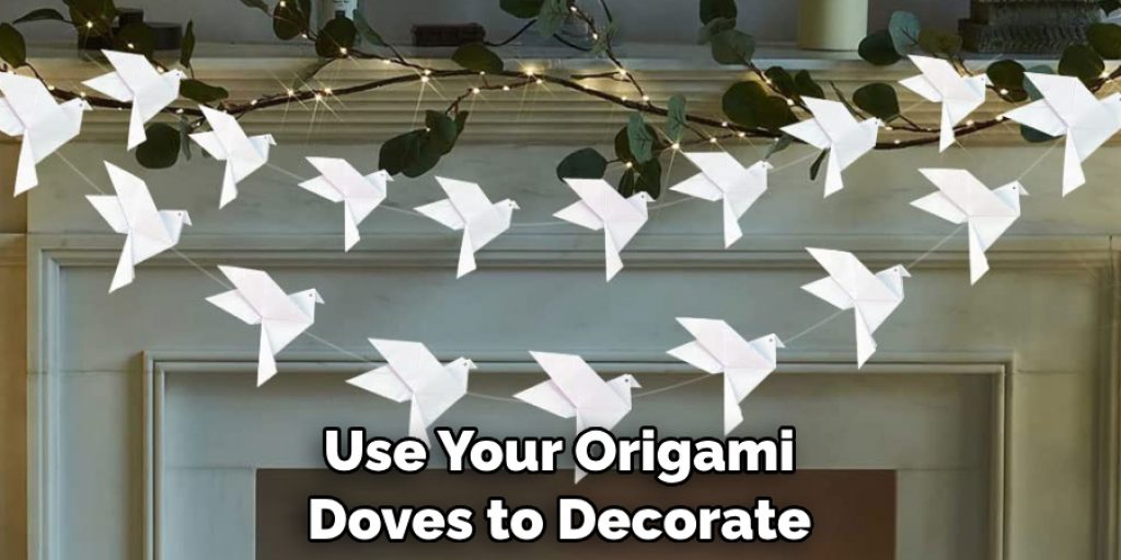 Use Your Origami Doves to Decorate