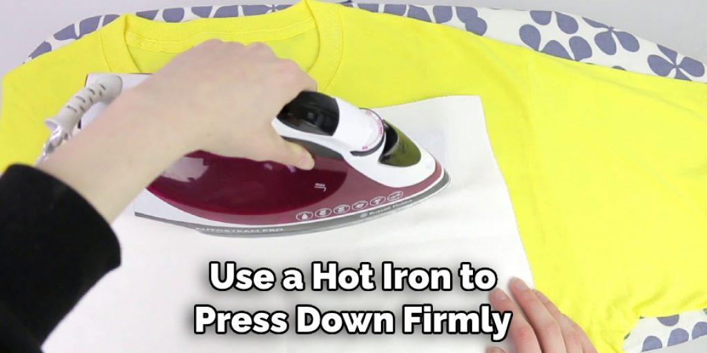 Use a Hot Iron to Press Down Firmly