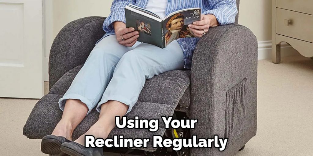 Using Your Recliner Regularly