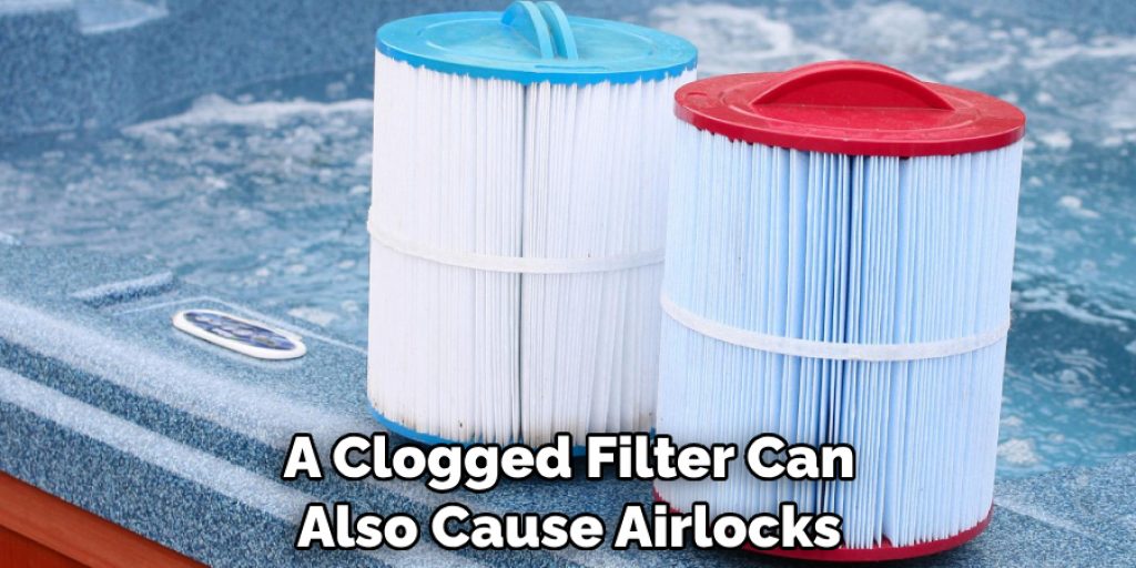 A Clogged Filter Can Also Cause Airlocks