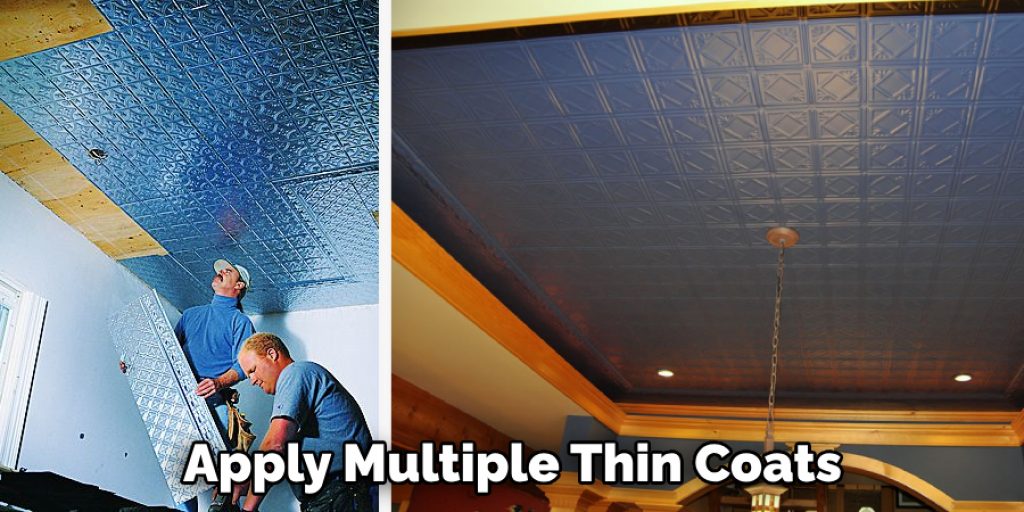  Apply Multiple Thin Coats