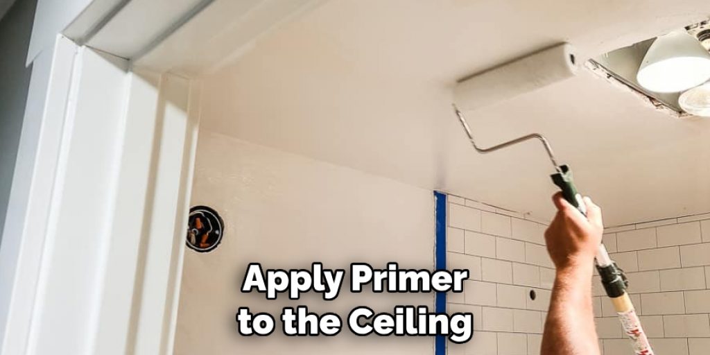 Apply Primer to the Ceiling