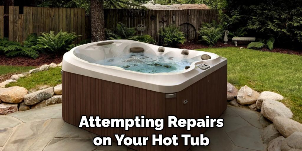 Attempting Repairs on Your Hot Tub