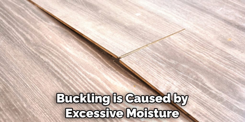 Buckling is Caused by Excessive Moisture