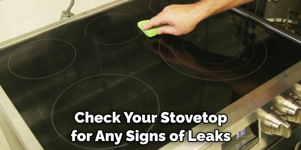 Check Your Stovetop for Any Signs of Leaks