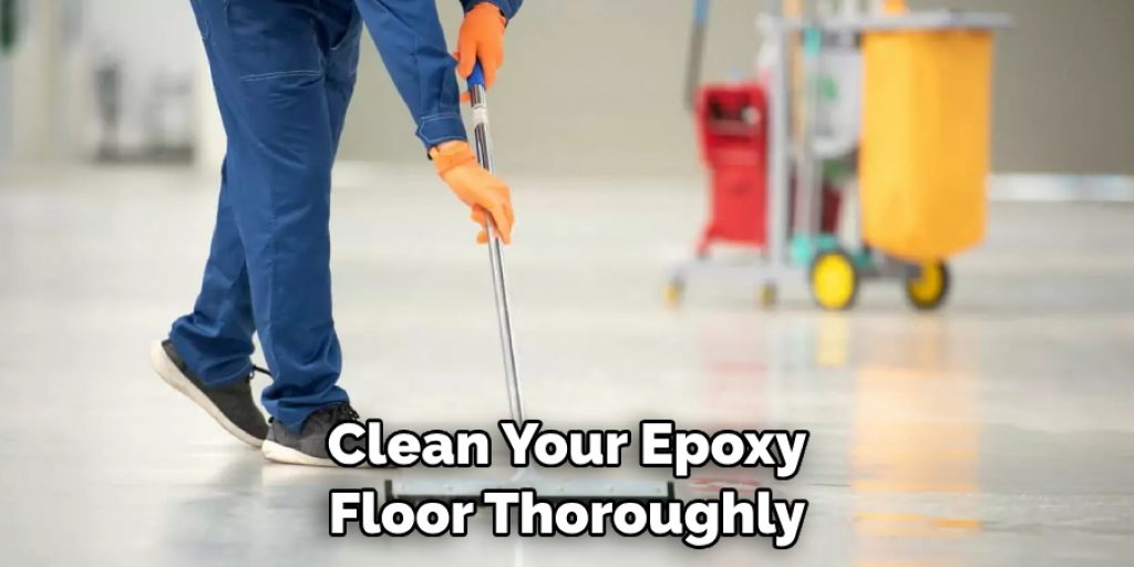 Clean Your Epoxy Floor Thoroughly