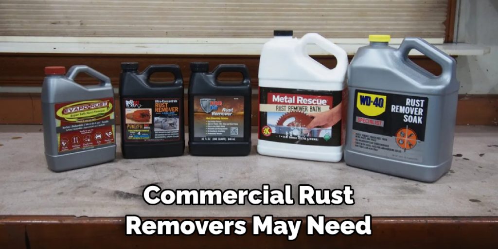 Commercial Rust Removers May Need
