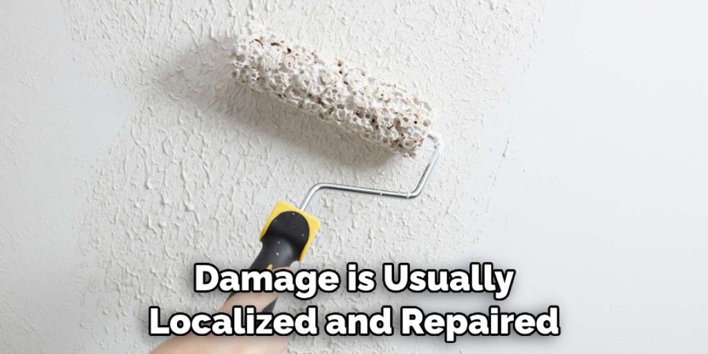 Damage is Usually Localized and Repaired