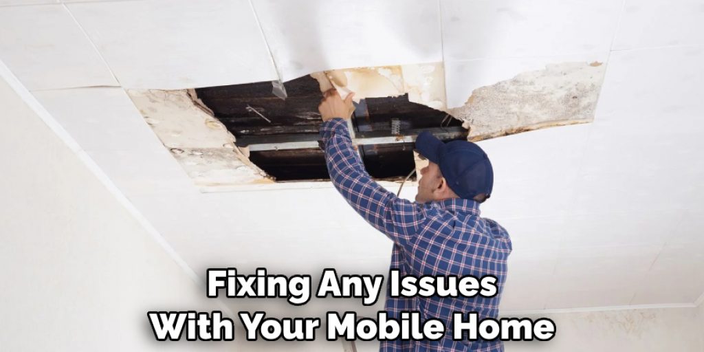 Fixing Any Issues With Your Mobile Home