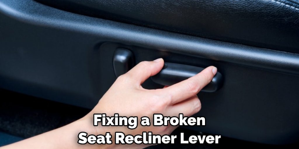 Fixing a Broken Seat Recliner Lever