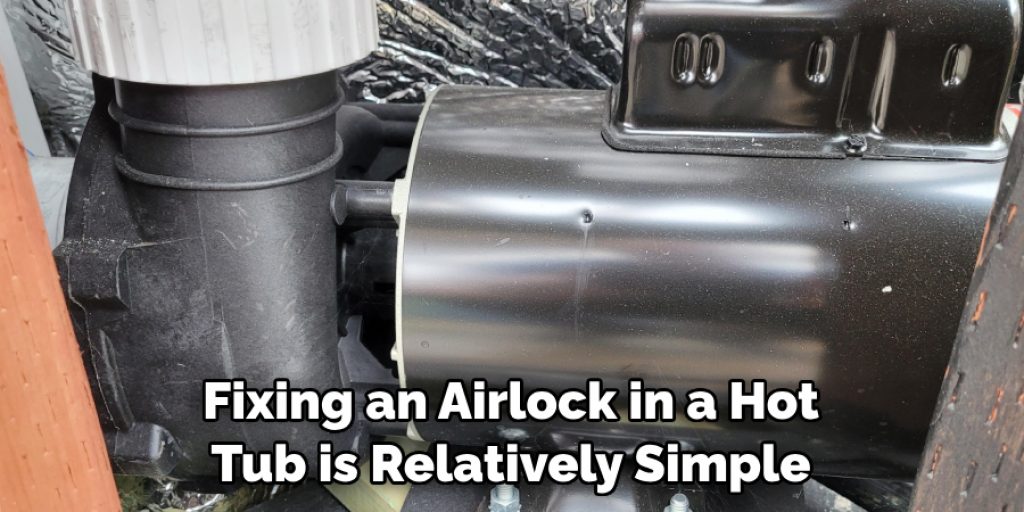 Fixing an Airlock in a Hot Tub is Relatively Simple