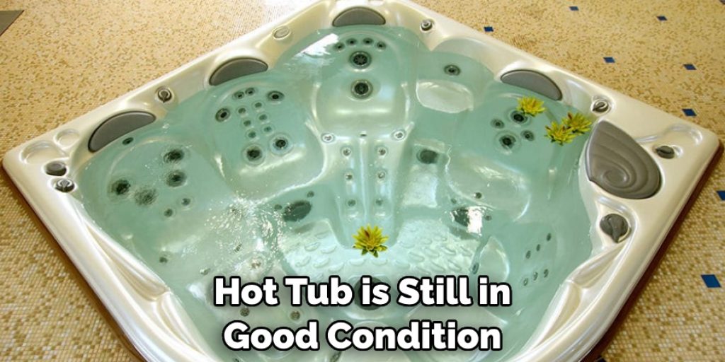 Hot Tub is Still in Good Condition