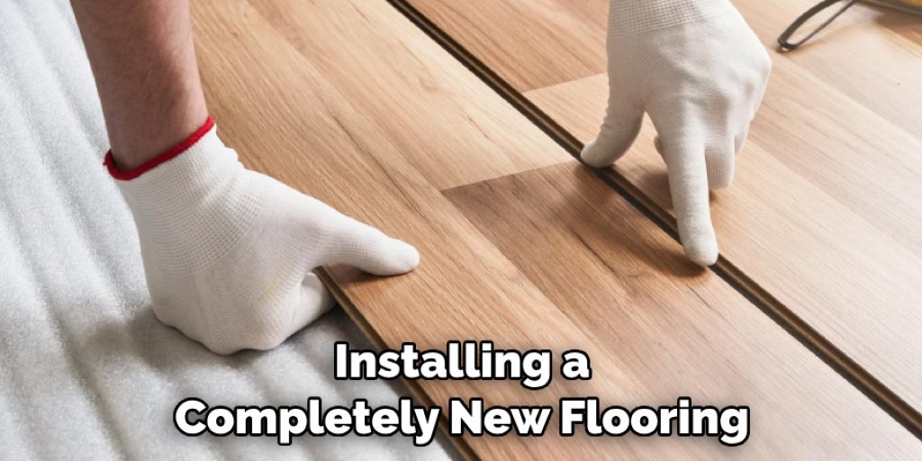 Installing a Completely New Flooring