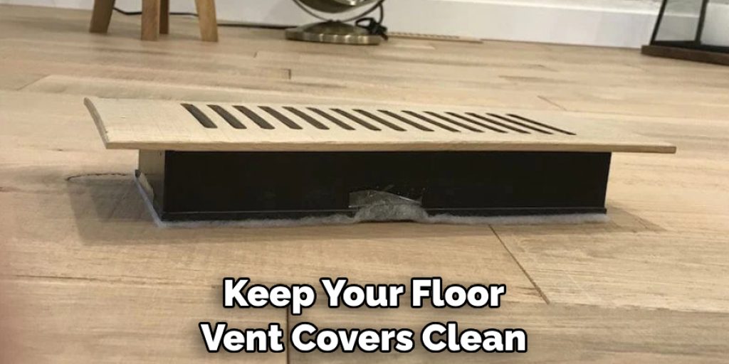 Keep Your Floor Vent Covers Clean