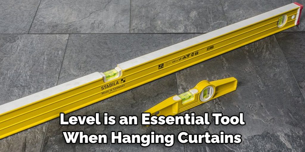 Level is an Essential Tool When Hanging Curtains