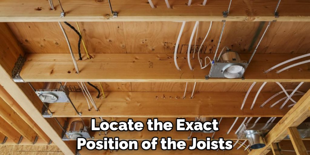 Locate the Exact Position of the Joists