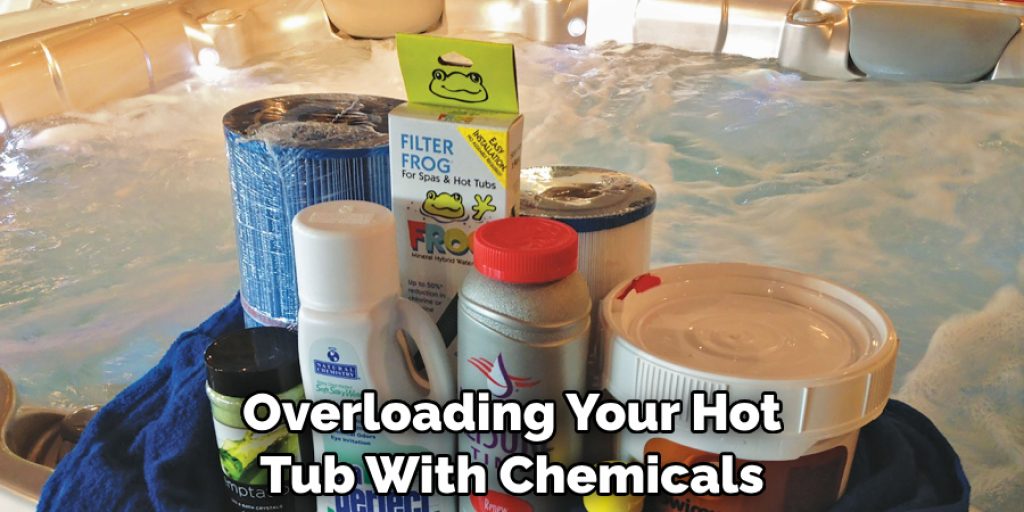 Overloading Your Hot Tub With Chemicals