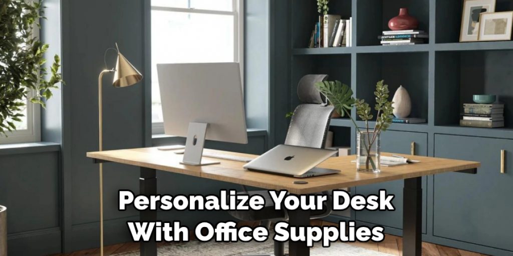 Personalize Your Desk With Office Supplies