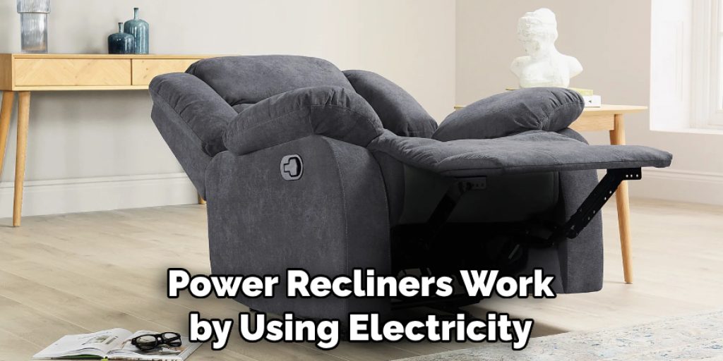 Power Recliners Work by Using Electricity
