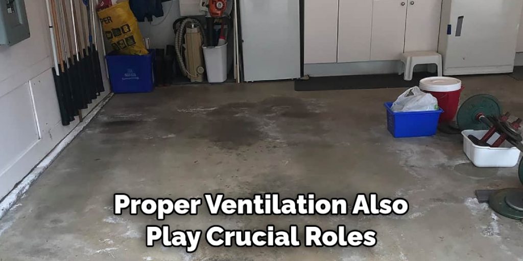 Proper Ventilation Also Play Crucial Roles