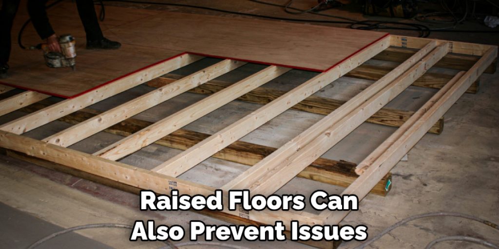 Raised Floors Can Also Prevent Issues