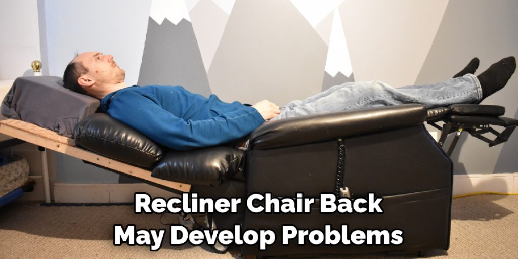 Recliner Chair Back May Develop Problems