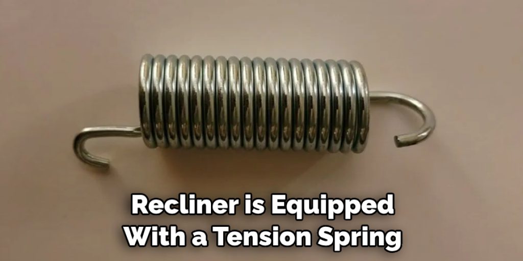 Recliner is Equipped With a Tension Spring