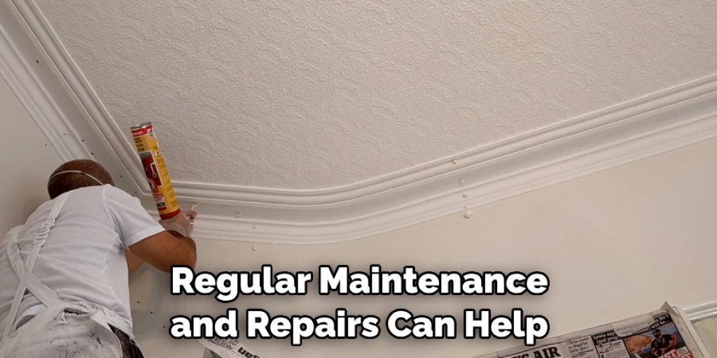 Regular Maintenance and Repairs Can Help