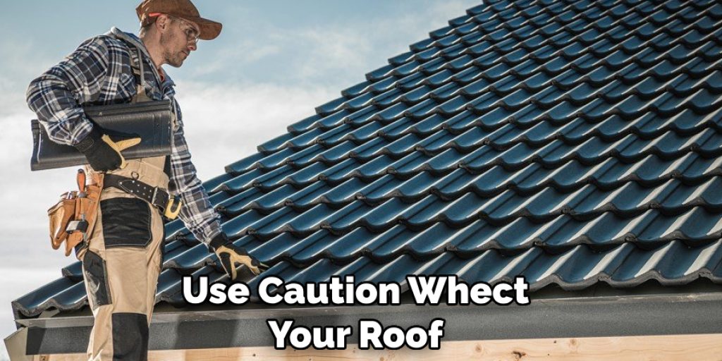 Regularly Inspect Your Roof 