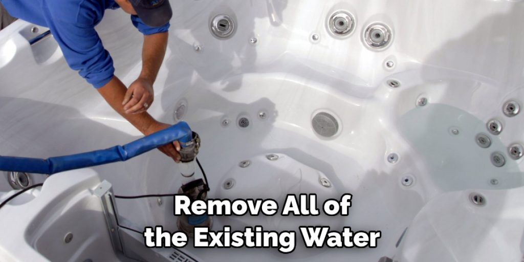 Remove All of the Existing Water