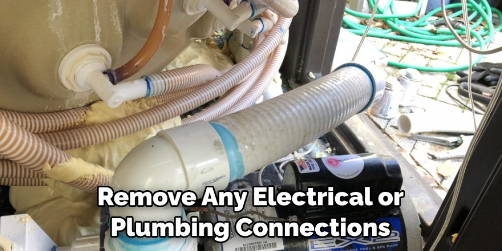 Remove Any Electrical or Plumbing Connections