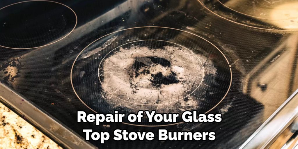 Repair of Your Glass Top Stove Burners
