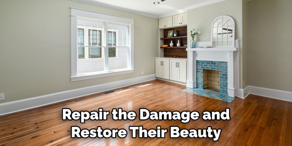 Repair the Damage and Restore Their Beauty