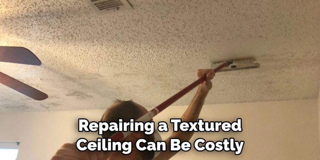 Repairing a Textured Ceiling Can Be Costly