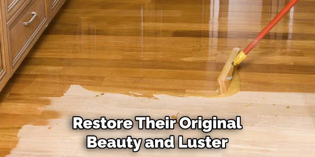 Restore Their Original Beauty and Luster