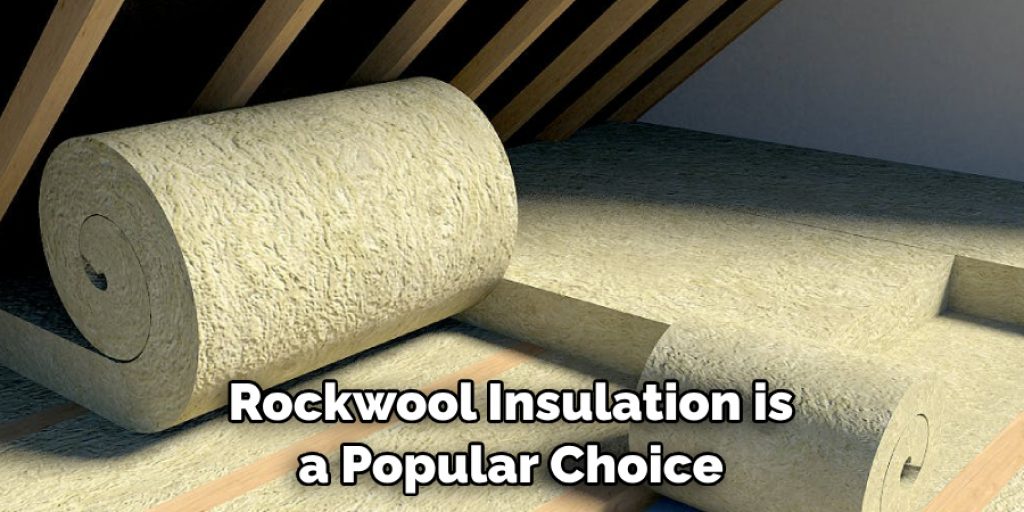 Rockwool Insulation is a Popular Choice