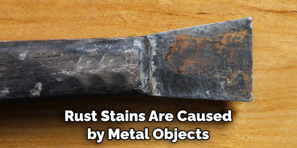 Rust Stains Are Caused by Metal Objects