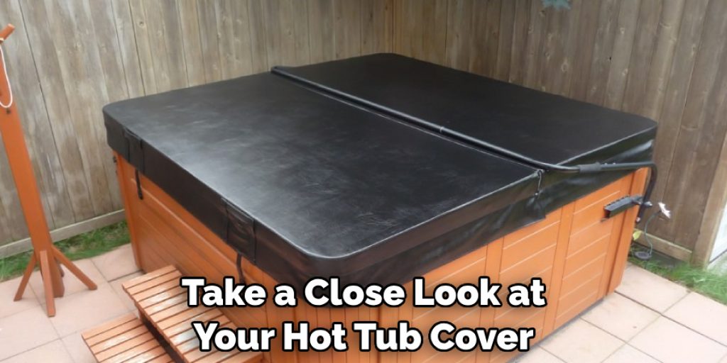 Take a Close Look at Your Hot Tub Cover