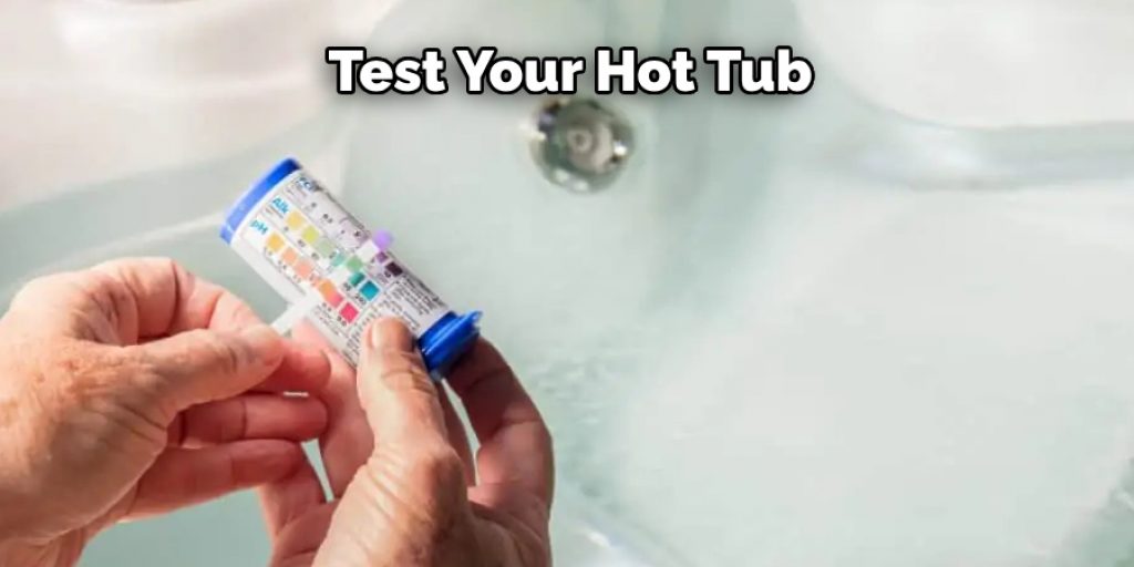  Test Your Hot Tub