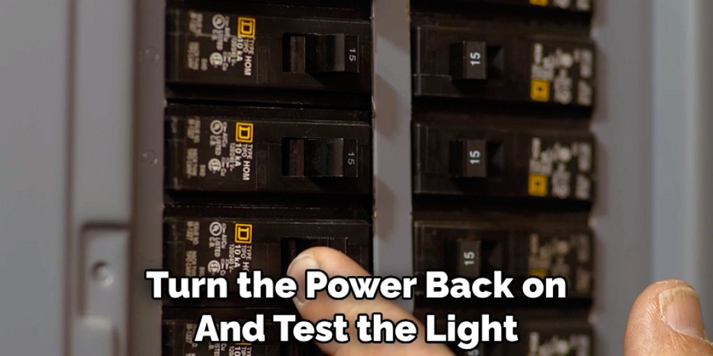 Turn the Power Back on And Test the Light