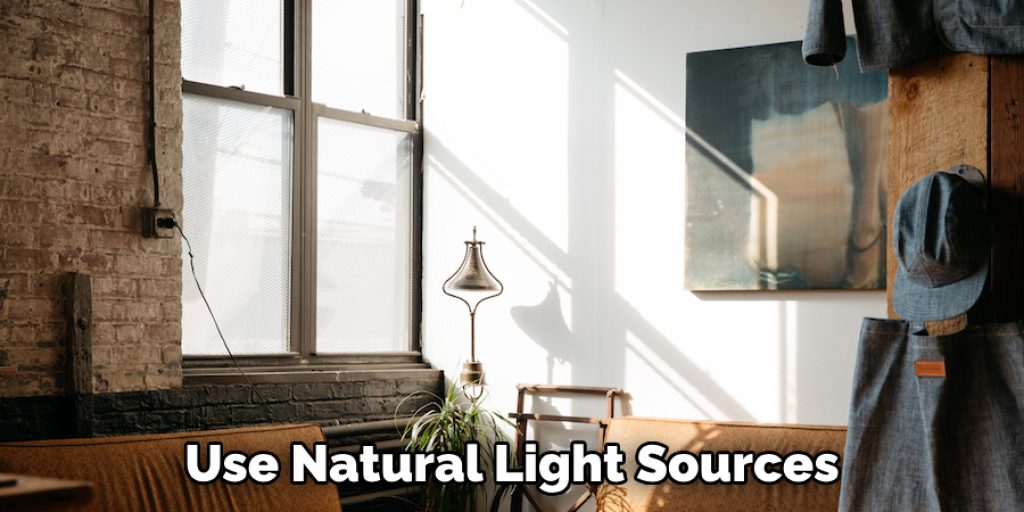 Use Natural Light Sources