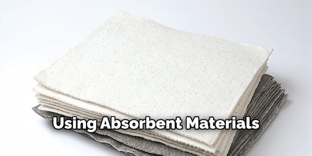 Using Absorbent Materials
