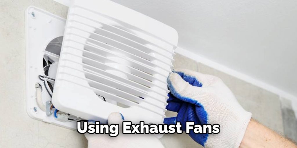 Using Exhaust Fans