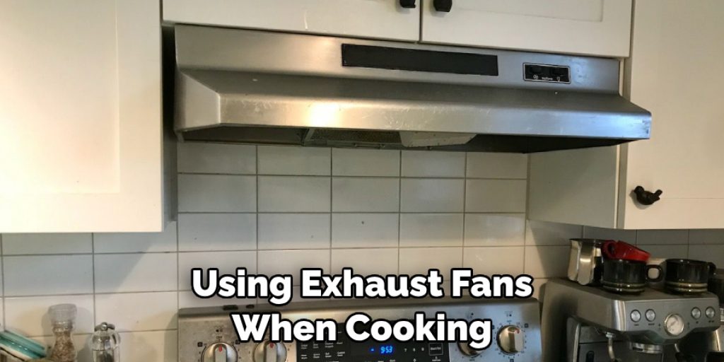 Using Exhaust Fans When Cooking