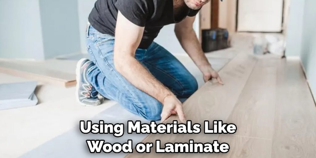 Using Materials Like Wood or Laminate