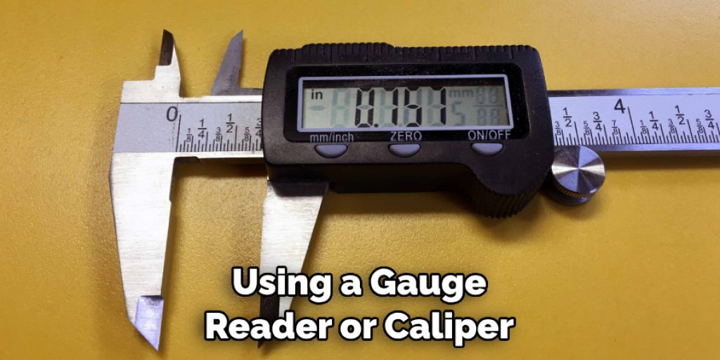 Using a Gauge Reader or Caliper